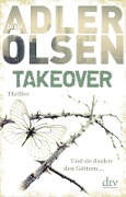 www.geniaklokal.de/buch/allerleibuch - Adler-Olsen, Jussi - TAKEOVER. Und sie dankte den Göttern ... - 9783423280709, Buch