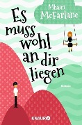 www.geniaklokal.de/buch/allerleibuch - McFarlane, Mhairi - Es muss wohl an dir liegen - 9783426517956, Buch