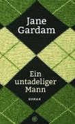 www.geniaklokal.de/buch/allerleibuch - Gardam, Jane - Ein untadeliger Mann - 9783446249240, Buch