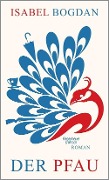 www.geniaklokal.de/buch/allerleibuch - Bogdan, Isabel - Der Pfau - 9783462048001, Buch