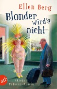 www.geniaklokal.de/buch/allerleibuch - Berg, Ellen - Blonder wird's nicht - 9783746631905, Buch