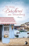 www.geniaklokal.de/buch/allerleibuch - Colgan, Jenny - Die kleine Bäckerei am Strandweg - 9783833310539, Buch